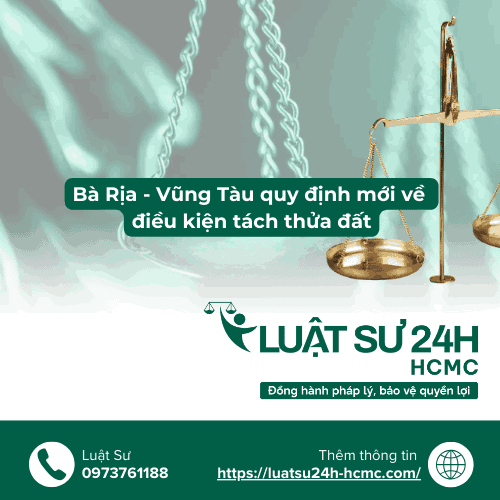 Quy định mới về điều kiện tách thửa đất 2024 của tỉnh Bà Rịa - Vũng Tàu