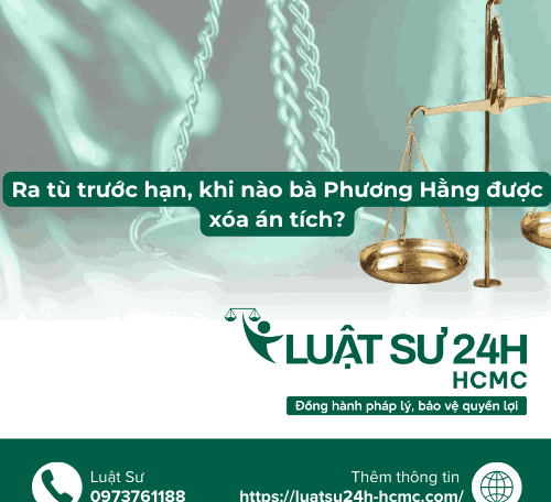 Ra tù trước hạn, khi nào bà Phương Hằng được xóa án tích?