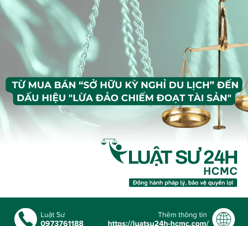 Từ mua bán “Sở hữu kỳ nghỉ du lịch” đến dấu hiệu "Lừa đảo chiếm đoạt tài sản"