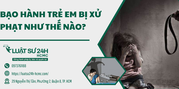 Bạo hành trẻ em bị xử phạt như thế nào