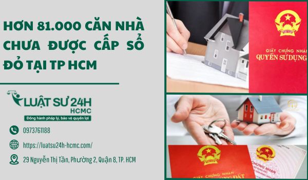 Hơn 81.000 căn nhà chưa được cấp sổ đỏ tại TP HCM