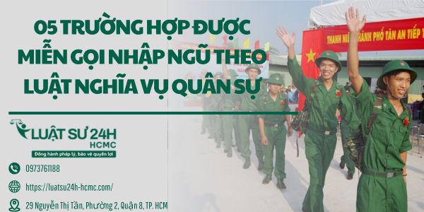 05 Trường Hợp Được Miễn Gọi Nhập Ngũ Theo Luật Nghĩa Vụ Quân Sự
